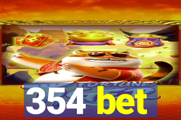 354 bet